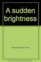 A sudden brightness 1550960687 Book Cover