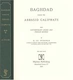 Baghdad During the Abbasid Caliphate : From Contemporary Arabic and Persian Sources, Le Strange, G., 1578985374