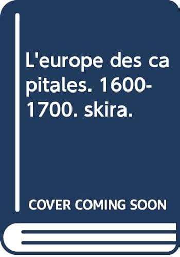 Download L'europe des capitales. 1600-1700. skira. PDF