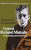 Portrait of a Revolutionary: General Richard Mulcahy and the Founding of the Irish Free State by 