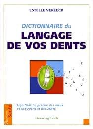 Le  dictionnaire du langage de vos dents