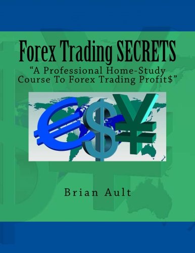 41DPEYDl42L - Forex Trading Secrets: "A Professional Home-Study Course To Forex Trading Profit$"