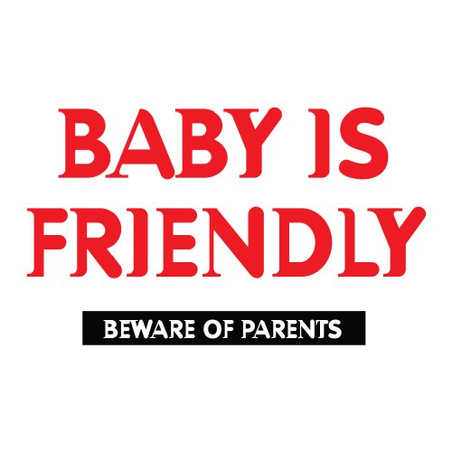 Attitude Rompers "Baby Is Friendly Beware Of Parents" Baby Romper Onesie; 9-12 Months-White