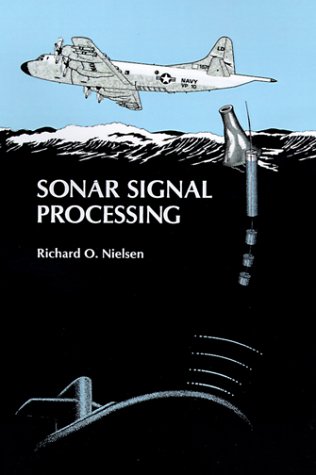 Sonar Signal Processing (Artech House Acoustics Library) by Richard O. Nielsen