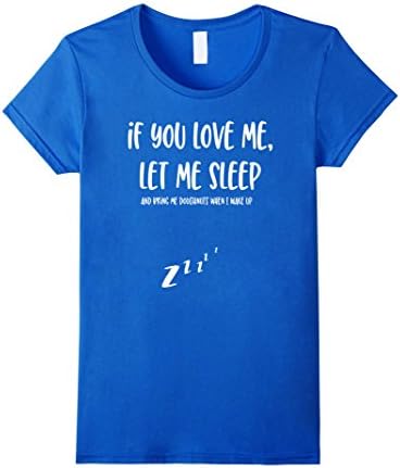 Womens If Love Me Let Me Sleep Bring Doughnuts Funny Food T-Shirt Small Royal Blue
