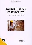 LA MICROFINANCE ET SES DERIVES (ESSAIS) by 
