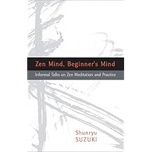 Zen Mind, Beginner's Mind: Informal Talks on Zen Meditation and Practice