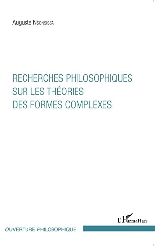 Recherches philosophiques sur les théories des formes complexes