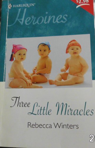 Heroines: Three Little Miracles 0373616392 Book Cover