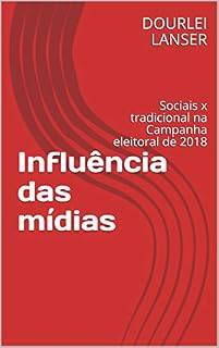 Livro Influência das mídias: Sociais x tradicional na Campanha eleitoral de 2018