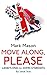 Move Along, Please by Mark Mason