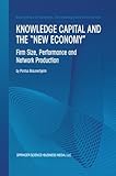 Image de Knowledge Capital and the “New Economy”: Firm Size, Performance And Network Production (Economics of Science, Technology and Innovation)