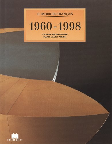 Le Mobilier Francais: 1960-1998 by Yvonne Brunhammer, Marie-Laure Perrin