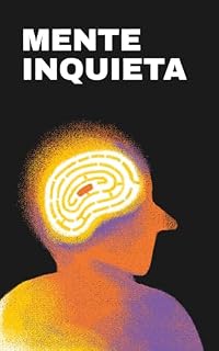 Livro Mente Inquieta: 7 Práticas Para Pensar com Mais Profundidade, Criatividade e Coragem
