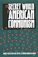 The Secret World of American Communism (Annals of Communism Series)