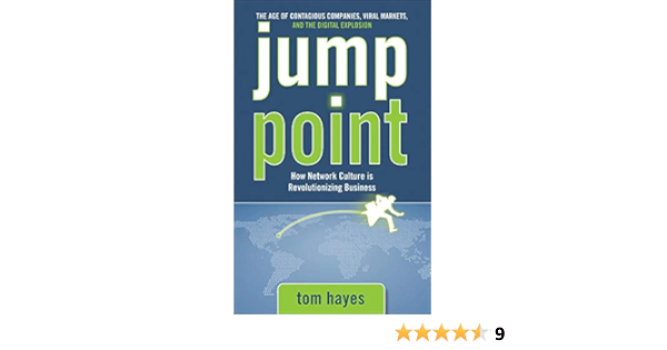 Jump Point How Network Culture Is Revolutionizing Business Hayes Tom Amazon Com Books