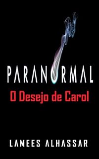 Livro Paranormal: O Desejo De Carol