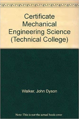 Certificate Mechanical Engineering Science Technical College Walker John Dyson 9780340152409 Amazon Com Books