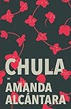 Chula by Amanda Alcantara, Amanda Alcántara
