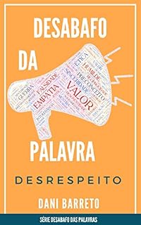 Livro Desabafo da palavra : Desrespeito ( Desabafo das palavras - Conto 2)
