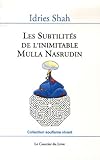 Les Subtilités de l'inimitable Mulla Nasrudin by