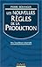 Les Nouvelles règles de la production: Vers l'excellence industrielle by 