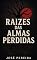 Livro Raízes Das Almas Perdidas