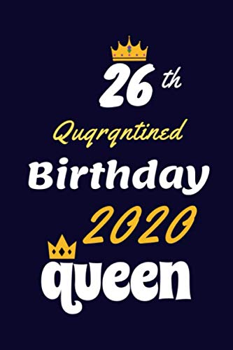 26 quarantined birthday queen: 26 Years 