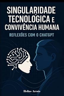 Livro Singularidade Tecnológica E Convivência Humana