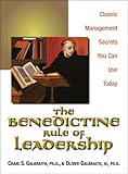 The Benedictine Rule of Leadership: Classic Management Secrets You Can Use Today by 