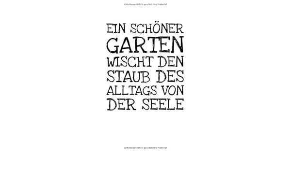 Ein Schoner Garten Wischt Den Staub Des Alltags V Notizbuch Journal Tagebuch 100 Linierte Seiten 6x9 Zoll Ca Din A5 German Edition Notizbucher Ein Schoner Garten Wischt Den Staub Des Alltags