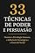 Livro 33 Técnicas de Poder e Persuasão
