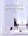 Architectural Lighting Design: A Practical Guide by Admir Jukanovic