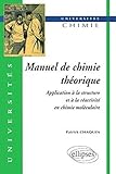 Manuel de chimie théorique : application à la structure et à la réactivité en chimie moléculai by 