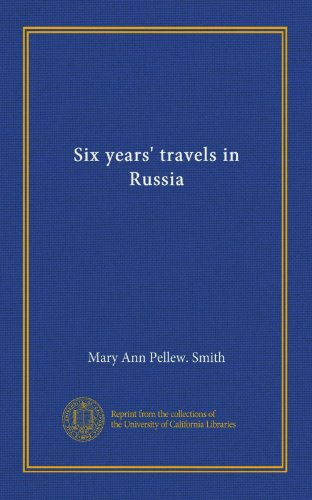 Six years' travels in Russia (v.1)