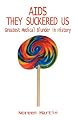 AIDS They Suckered Us: Greatest Medical Blunder in History