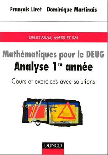 Download Cours de Mathématiques : Analyse 1re année (Cours et exercices avec solutions : DEUG MIAS, MASS et SM) PDF