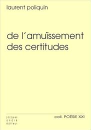 De l'amuïssement des certitudes