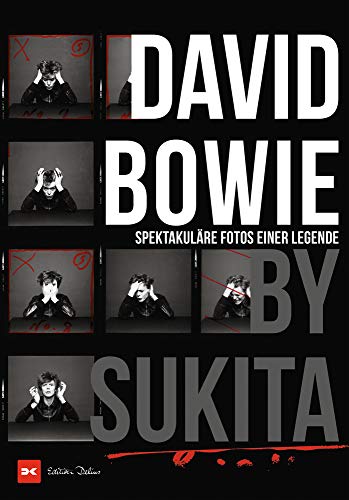 David Bowie by Sukita: Spektakuläre Fotos einer Legende: Spektakulare Fotos Einer Legende