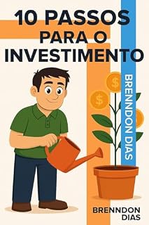 10 Passos Para o Investimento : Investidor 10