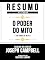 Livro Resumo Estendido - O Poder Do Mito (The Power Of Myth) - Baseado No Livro De Joseph Campbell