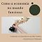 Livro Como a economia no mundo funciona: Entenda o Que Move os Mercados, Governos e Pessoas
