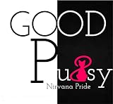 Good Pussy: Do You Own It? (Womens Sex Topics Book 1) by Nirvana Pride