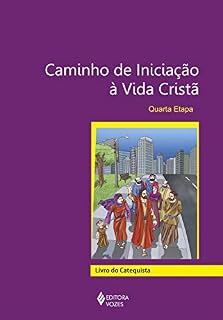 Livro Caminho de iniciação à vida cristã 4a. etapa catequista