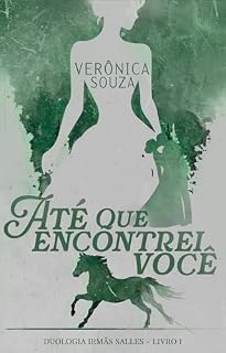 Livro Até Que Encontrei Você (Irmãs Salles Livro 1)