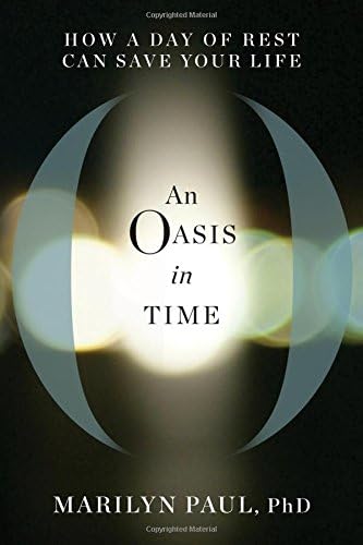 An Oasis in Time: How a Day of Rest Can Save Your Life