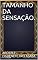 Livro TAMANHO DA SENSAÇÃO.