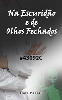 Livro Na Escuridão e de Olhos Fechados: Conto #1