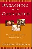 Preaching to the Converted: On Sundays And Feast Days Throughout the Year by
