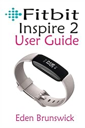 FitBit Inspire 2 User Guide: The Practical Step By